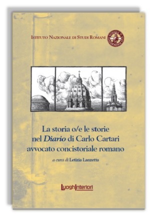 La storia o/e le storie nel Diario di Carlo Cartari avvocato concistoriale romano