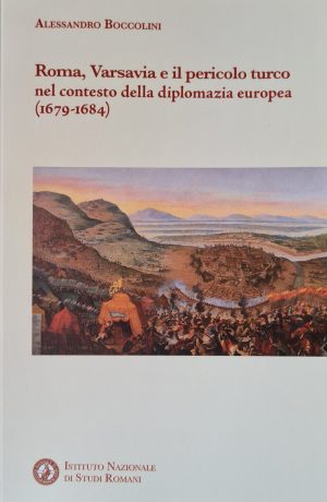 Roma, Varsavia e il pericolo turco nel contesto della diplomazia europea (1679-1684)