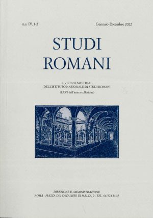Studi Romani Rivista semestrale dell’Istituto Nazionale di Studi Romani n.s. IV,1-2 Gennaio-Dicembre 2022