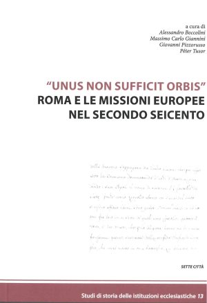 "Unus non sufficit orbis". Roma e le missioni europee nel secondo Seicento